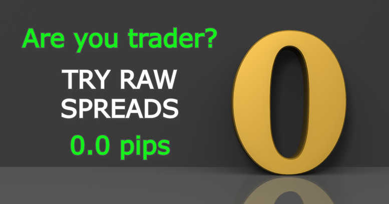 Try Raw Spreads 0.0 pips - Right Now